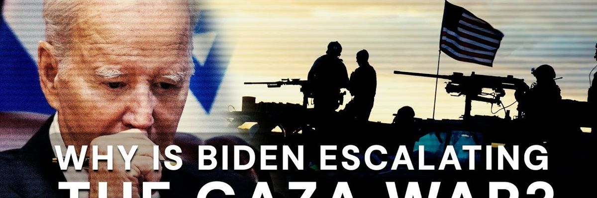 Did Biden just escalate the Gaza War?